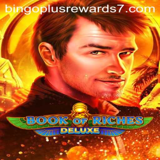 Exploring Book of Riches Deluxe: The Ultimate Bingo Plus Rewards Experience
