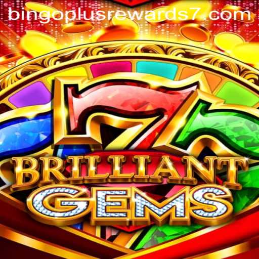Explore the Exciting World of BrilliantGems and Earn Bingo Plus Rewards