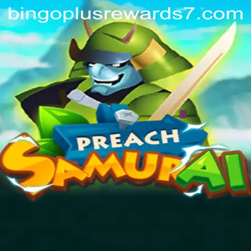Discover the Thrills of PreachSamurai: An Engaging Tale of Strategy, Skill, and Bingo Plus Rewards
