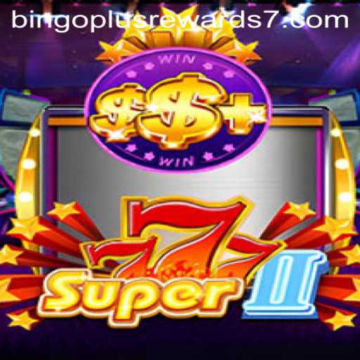 Exploring Super777II and Bingo Plus Rewards