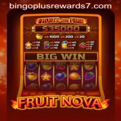 Discover FruitNova: A Refreshing Game Experience with Bingo Plus Rewards