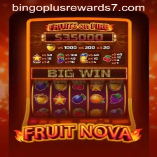 Discover FruitNova: A Refreshing Game Experience with Bingo Plus Rewards