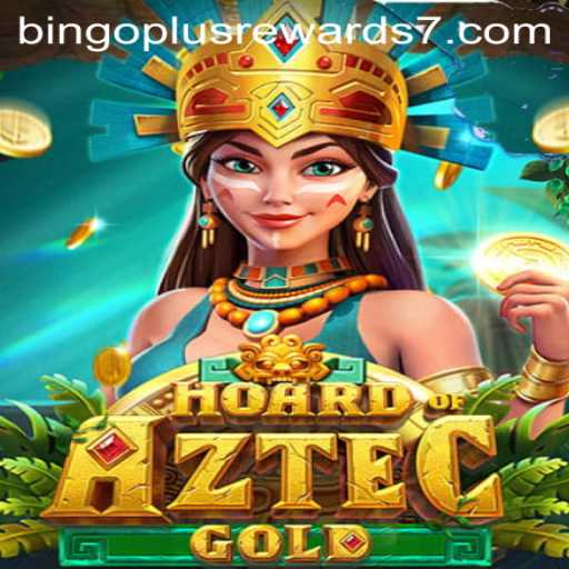 Uncover the Thrills of HoardofAztecgold: Your Ultimate Bingo Plus Rewards Experience