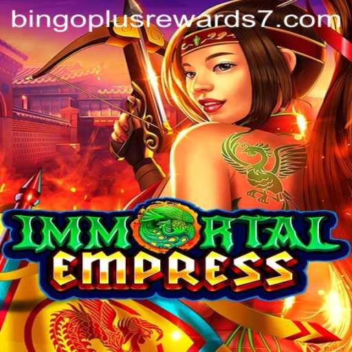 ImmortalEmpress: A New Era of Gaming with Bingo Plus Rewards