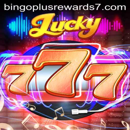 Explore the Thrills of Lucky777: A Bingo Plus Rewards Game