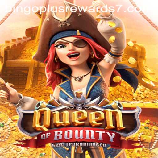 Exploring QueenofBounty: The Thrilling Adventure with Bingo Plus Rewards