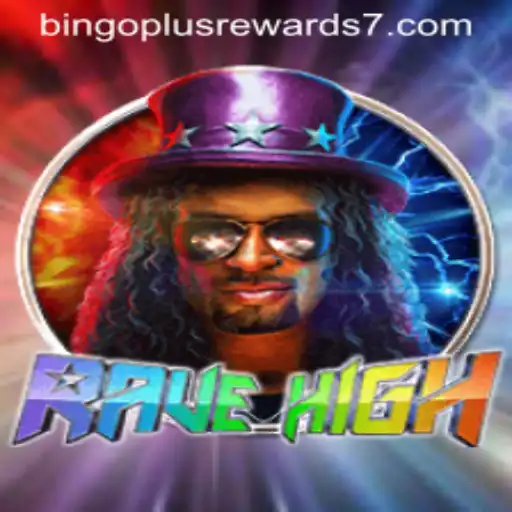 Exploring the Thrilling World of RaveHigh: The Game Revolutionizing Fun with Bingo Plus Rewards
